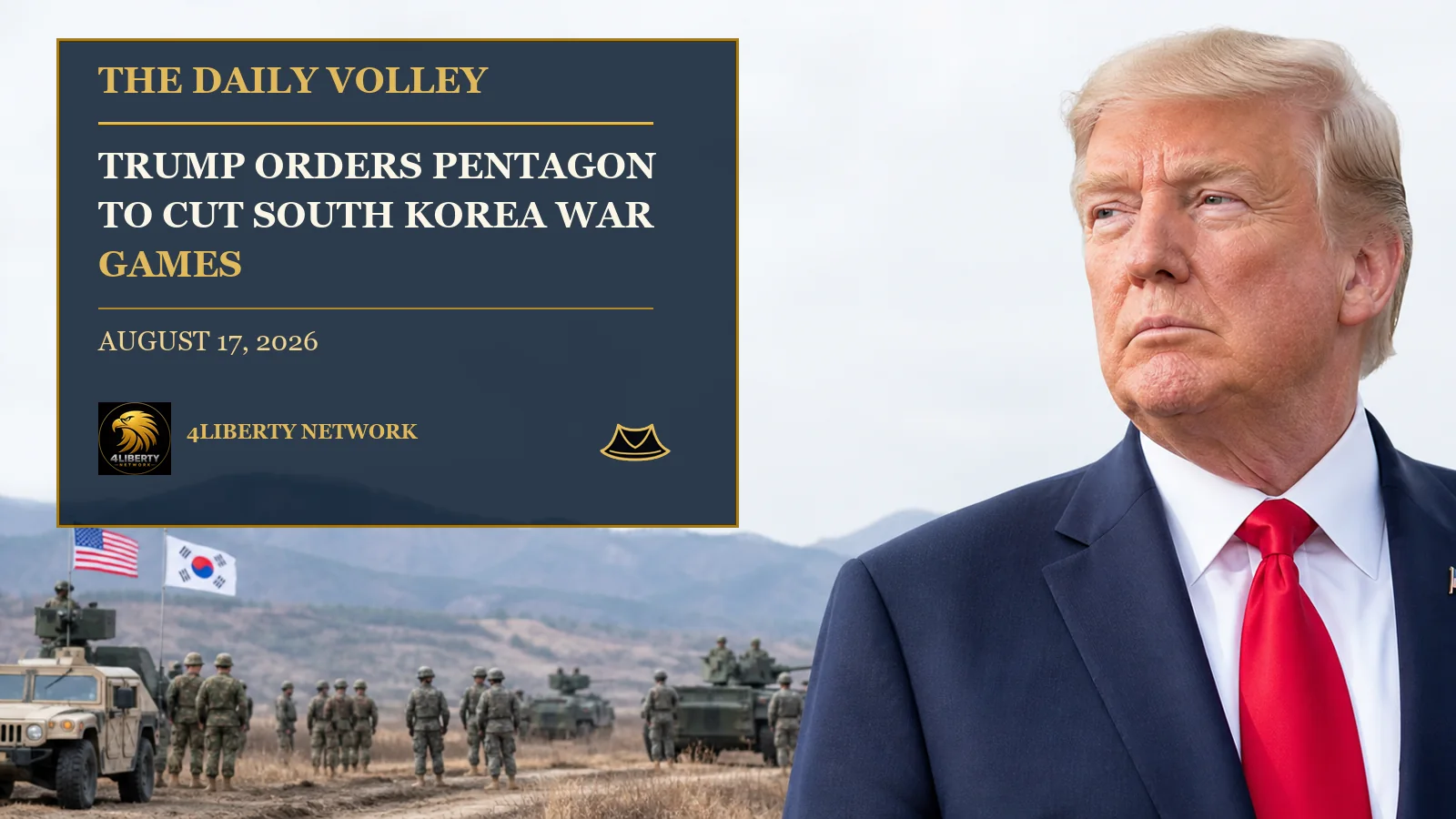 The Daily Volley for August 17, 2026 with President Donald Trump and U.S.-South Korea military training