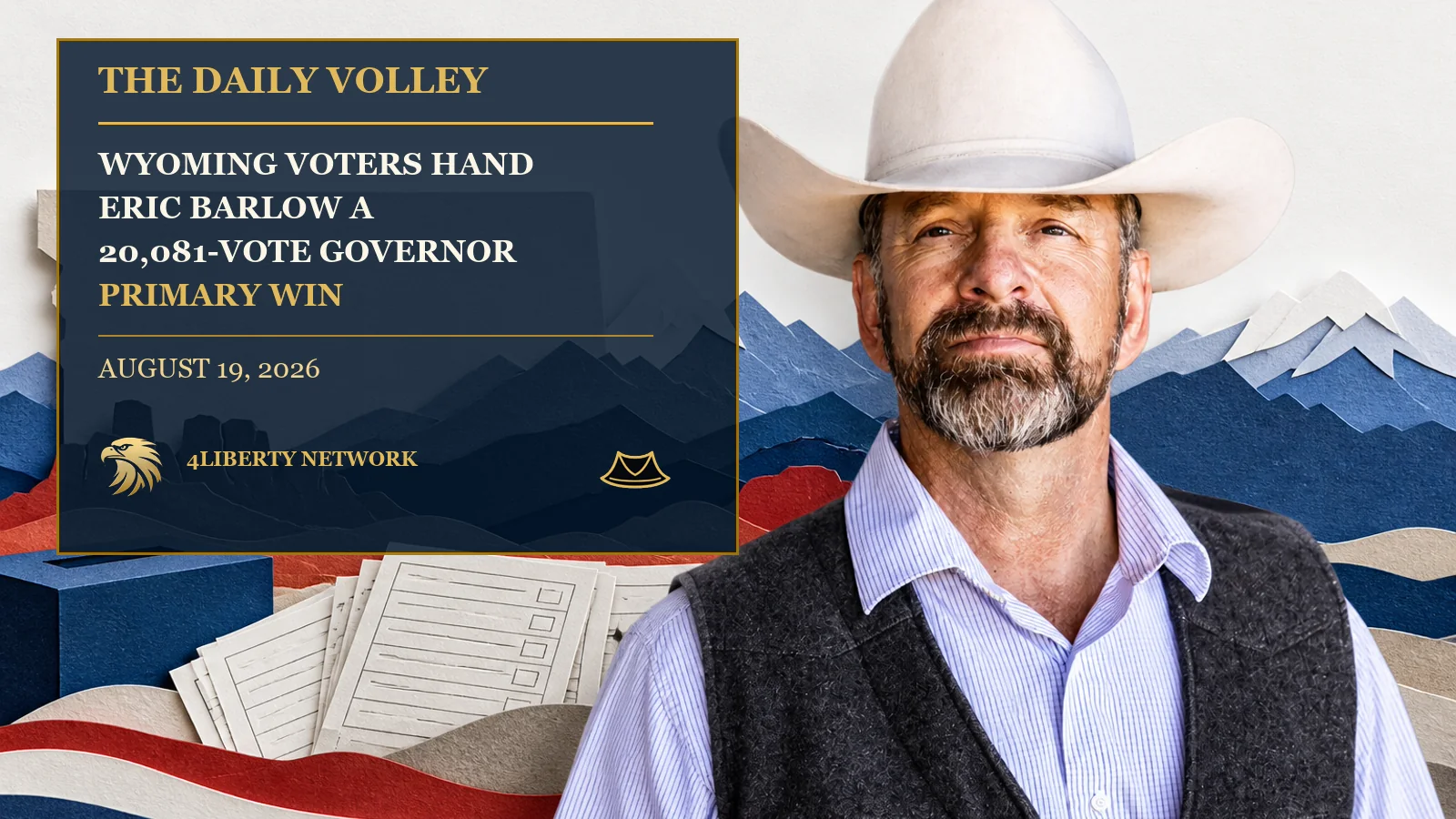The Daily Volley for August 19, 2026 featuring Eric Barlow with Wyoming ballots and mountains